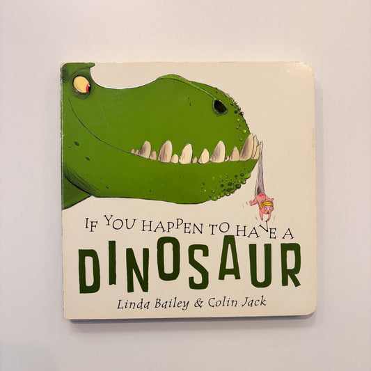 If You Happen To Have A Dinosaur