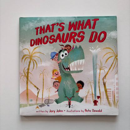 That's What Dinosaurs Do