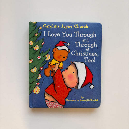 I Love You Through and Through at Christmas Too!